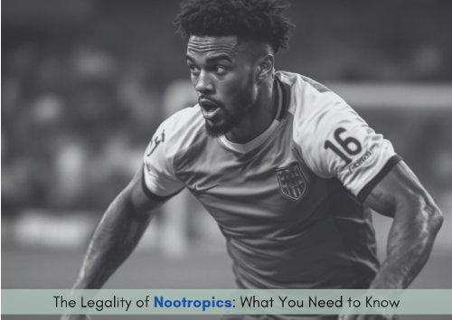 The Legality of Nootropics: What You Need to Know