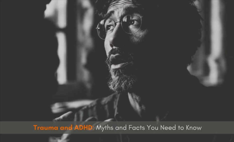 trauma-and-adhd-myths-and-facts